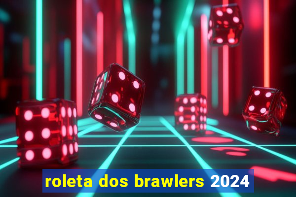 roleta dos brawlers 2024